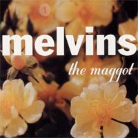 Melvins - The Maggot